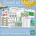 Good at Math® Kindergarten Math Curriculum Unit 10: Numbers to 100