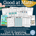 Good at Math® Kindergarten Math Curriculum Unit 11: Apply Addition & Subtraction