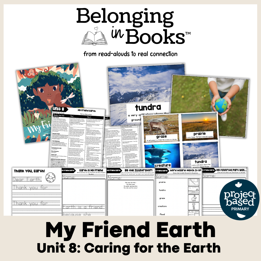 My Friend Earth Belonging in Books™ Reading Comprehension Week-Long Unit