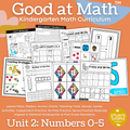 Good at Math® Kindergarten Math Curriculum Unit 2: Numbers 0-5