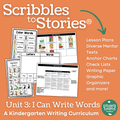 Kindergarten Writing Curriculum Scribbles to Stories® Unit 3: I Can Write Words