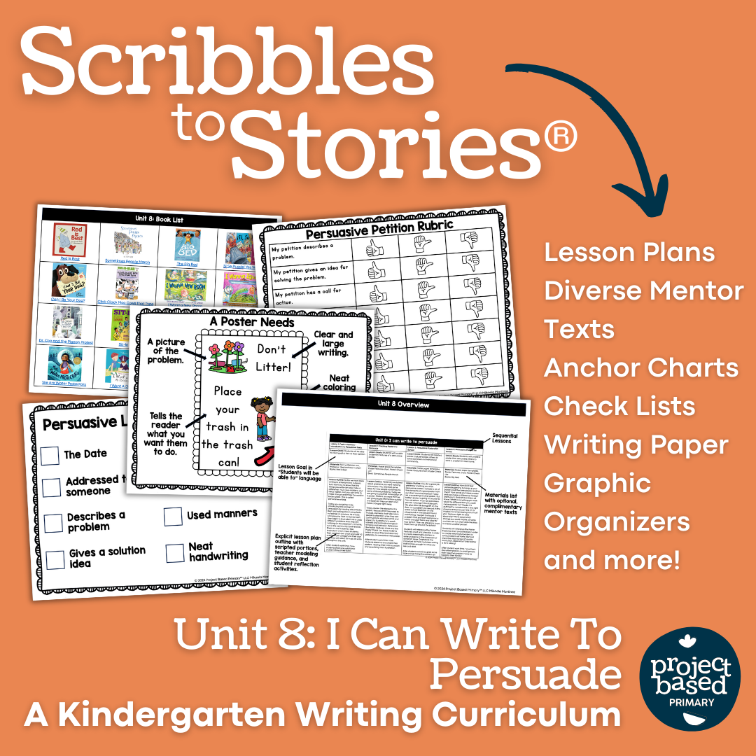 Kindergarten Writing Scribbles to Stories® Unit 8: I Can Write to Persuade