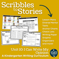 Kindergarten Writing Scribbles to Stories® Unit 10: I Can Write My Opinion