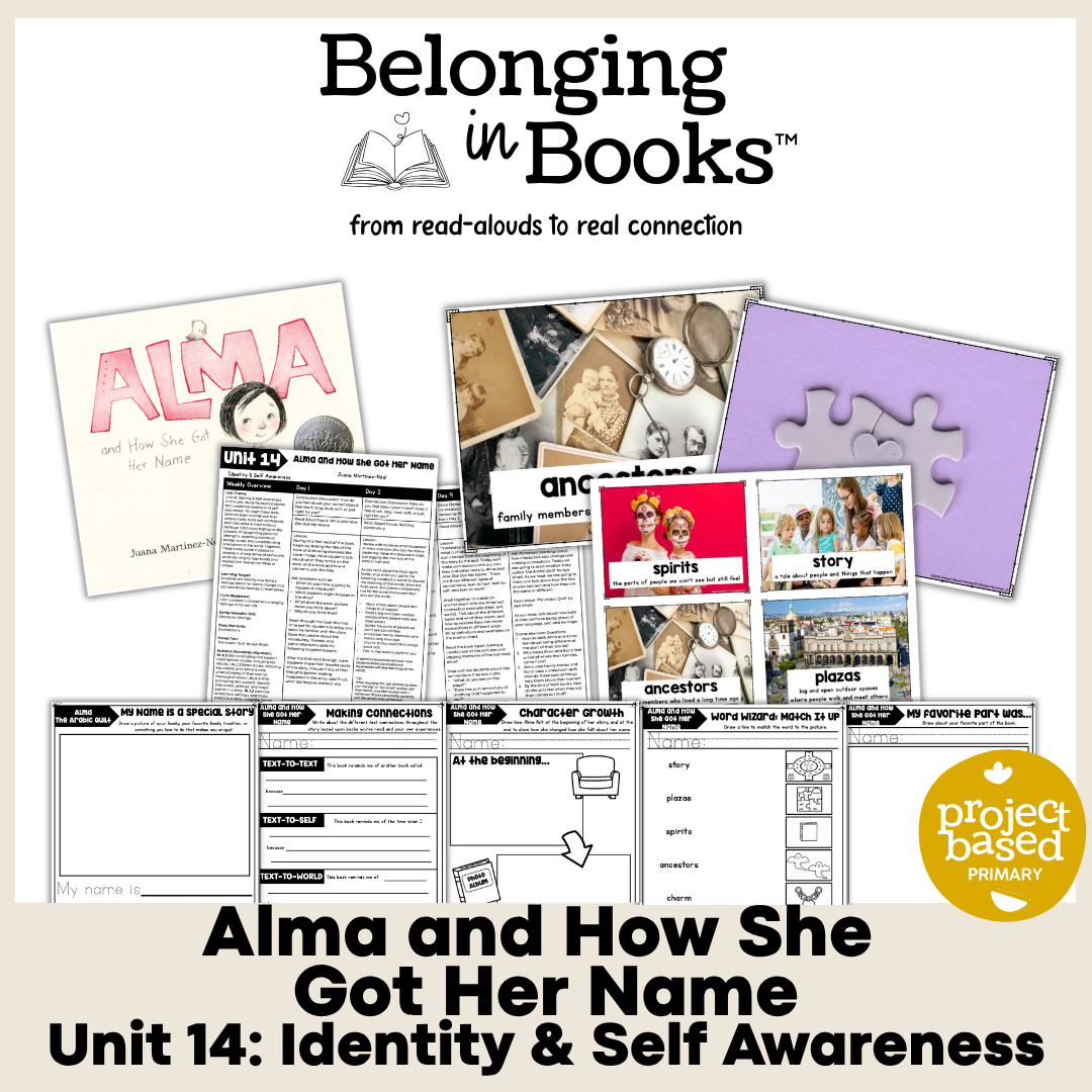 Alma and How She Got Her Name Belonging in Books™ Reading Comprehension Week-Long Unit