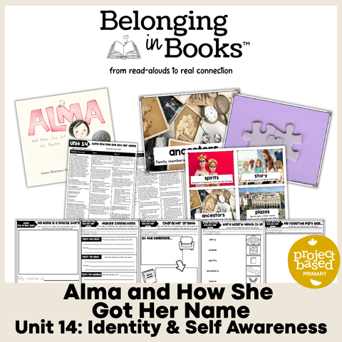 Alma and How She Got Her Name Belonging in Books™ Reading Comprehension Week-Long Unit