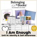 I Am Enough Belonging in Books™ Reading Comprehension Week-Long Unit