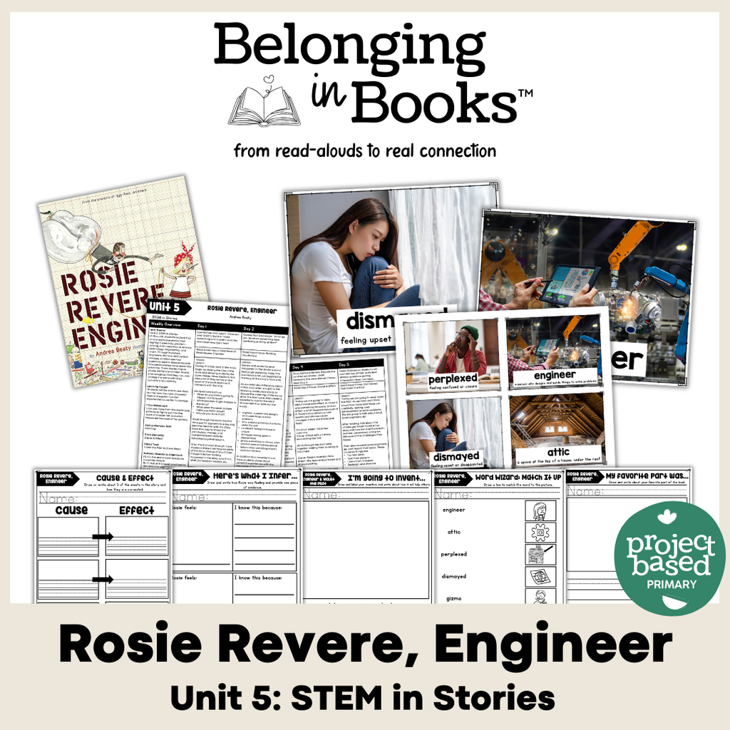 Rosie Revere, Engineer Belonging in Books™ Reading Comprehension Week-Long Unit