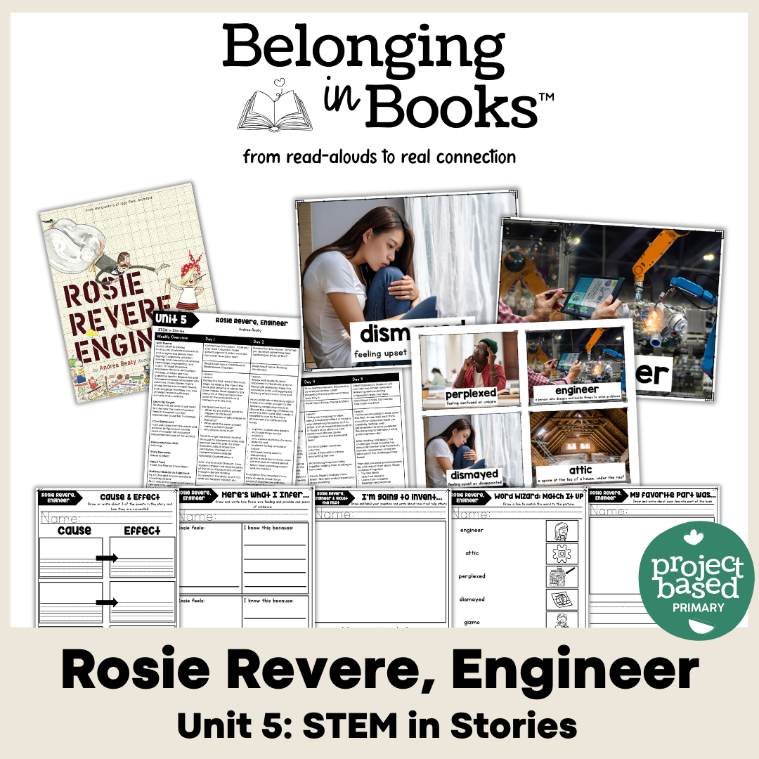 Rosie Revere, Engineer Belonging in Books™ Reading Comprehension Week-Long Unit
