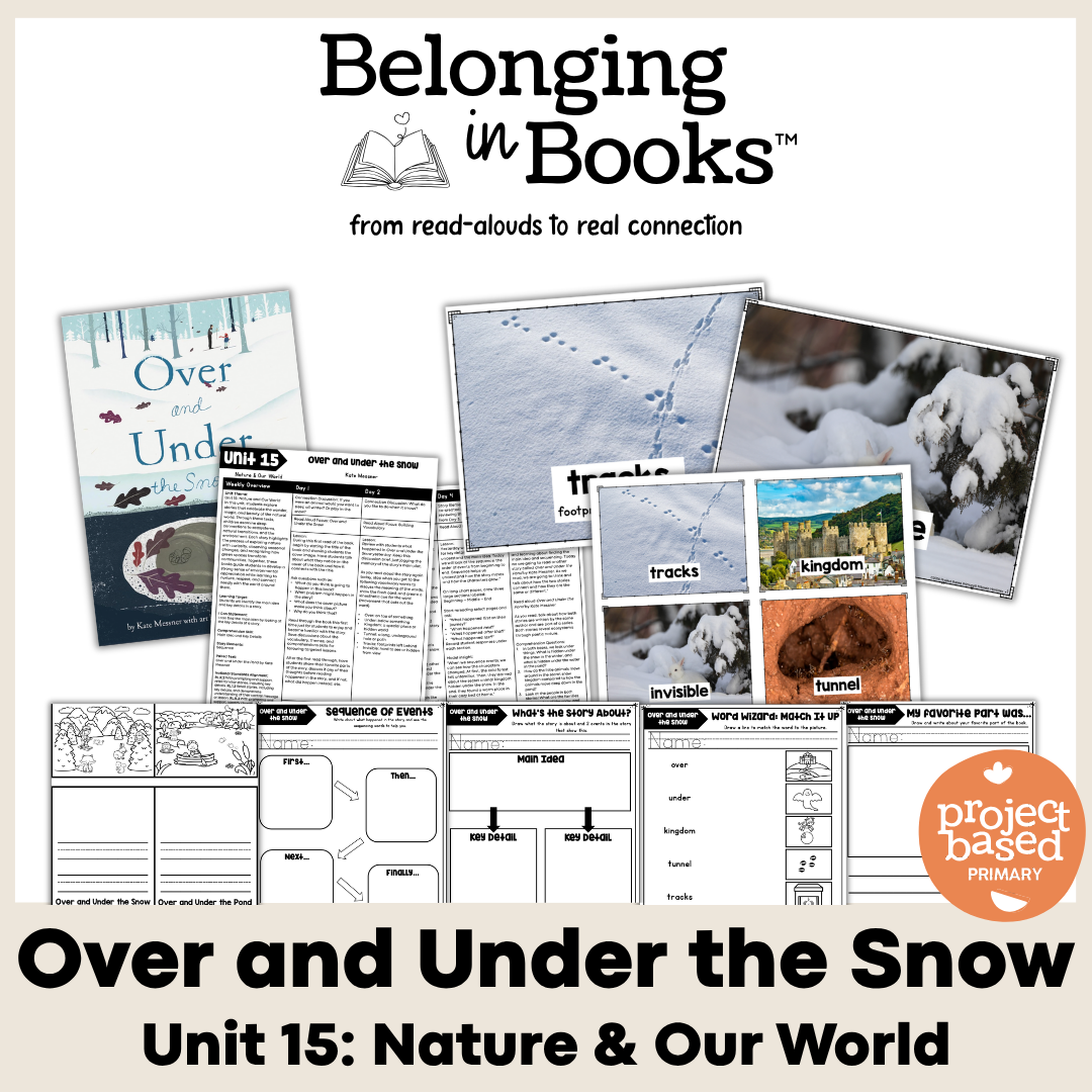 Over and Under the Snow Belonging in Books™ Reading Comprehension Week-Long Unit
