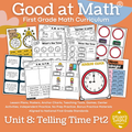 Good at Math® First Grade Unit 8: Telling Time Pt2