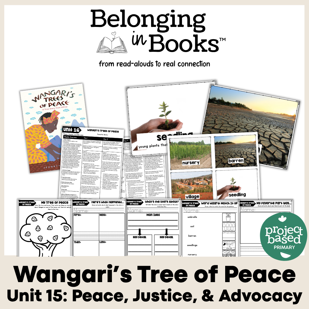 Wangari's Trees of Peace Belonging in Books™ Reading Comprehension Week-Long Unit