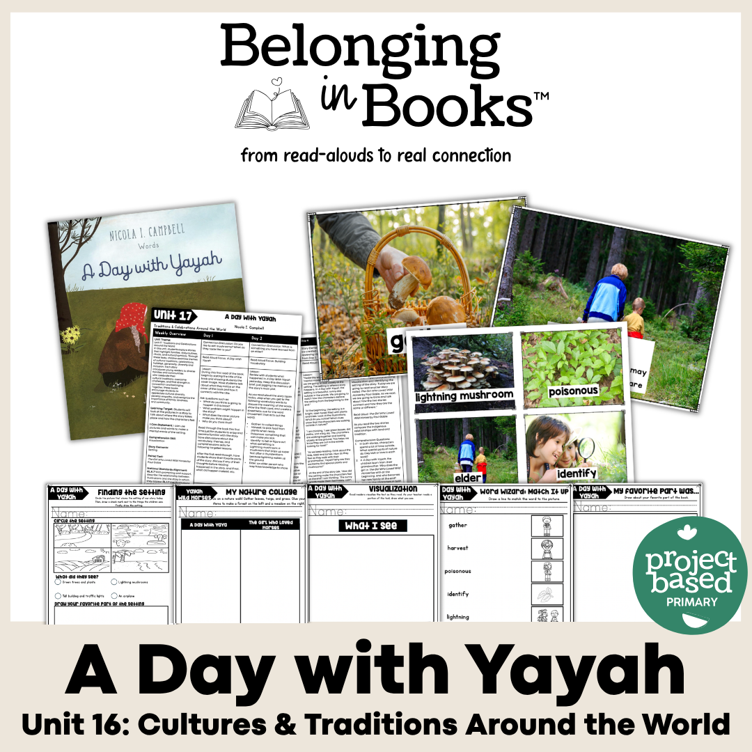 A Day with Yayah Belonging in Books™ Reading Comprehension Week-Long Unit